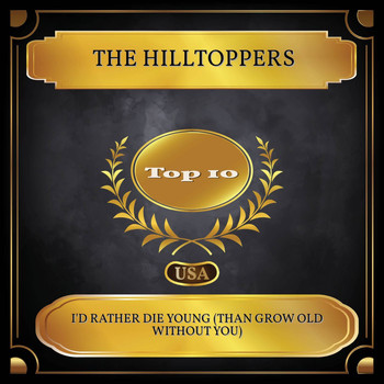 The Hilltoppers - I'd Rather Die Young (Than Grow Old Without You) (Billboard Hot 100 - No. 08)