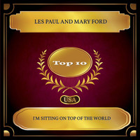 Les Paul and Mary Ford - I'm Sitting On Top Of The World (Billboard Hot 100 - No. 10)