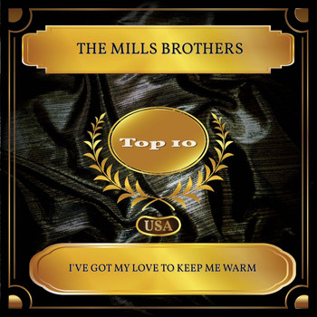 The Mills Brothers - I've Got My Love To Keep Me Warm (Billboard Hot 100 - No. 09)