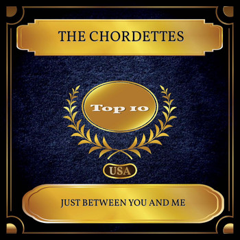 The Chordettes - Just Between You And Me (Billboard Hot 100 - No. 08)