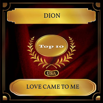 Dion - Love Came To Me (Billboard Hot 100 - No. 10)