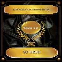 Russ Morgan And His Orchestra - So Tired (Billboard Hot 100 - No. 03)