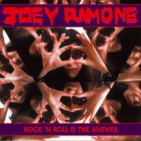 Joey Ramone - Rock 'N Roll Is The Answer