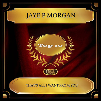 Jaye P Morgan - That's All I Want From You (Billboard Hot 100 - No. 03)