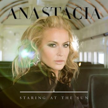 Anastacia - Staring at the Sun