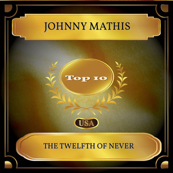 Johnny Mathis - The Twelfth Of Never (Billboard Hot 100 - No. 09)