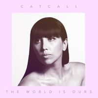 Catcall - The World Is Ours