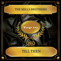 The Mills Brothers - Till Then (Billboard Hot 100 - No. 08)