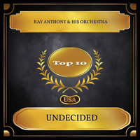 Ray Anthony & His Orchestra - Undecided (Billboard Hot 100 - No. 10)