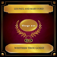 Les Paul and Mary Ford - Whither Thou Goest (Billboard Hot 100 - No. 10)