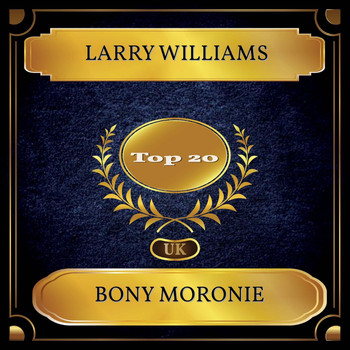 Larry Williams - Bony Moronie (UK Chart Top 20 - No. 11)