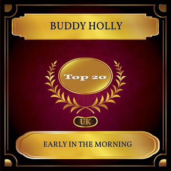 Buddy Holly - Early In The Morning (UK Chart Top 20 - No. 17)
