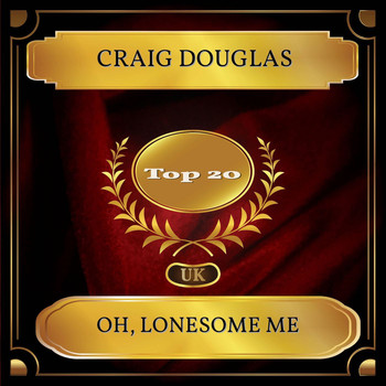 Craig Douglas - Oh, Lonesome Me (UK Chart Top 20 - No. 15)