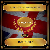 Ken MacKintosh & His Orchestra - Raunchy (UK Chart Top 20 - No. 19)