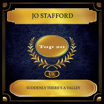 Jo Stafford - Suddenly There's A Valley (UK Chart Top 20 - No. 12)