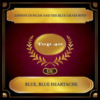 Johnny Duncan And The Blue Grass Boys - Blue, Blue Heartache (UK Chart Top 40 - No. 27)