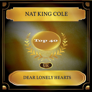 Nat King Cole - Dear Lonely Hearts (UK Chart Top 40 - No. 37)