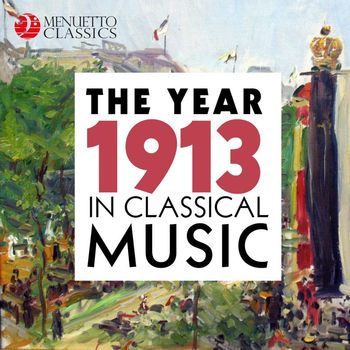 Various Artists - The Year 1913 in Classical Music
