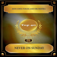 Don Costa Voices and Orchestra - Never On Sunday (UK Chart Top 40 - No. 27)