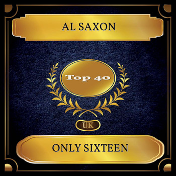 Al Saxon - Only Sixteen (UK Chart Top 40 - No. 24)
