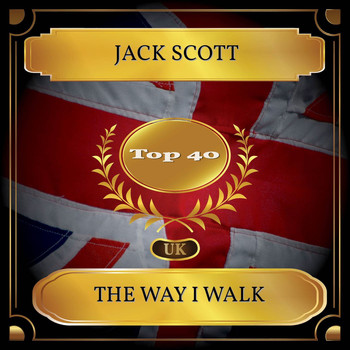 Jack Scott - The Way I Walk (UK Chart Top 40 - No. 30)