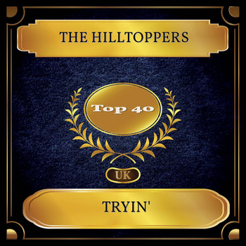 The Hilltoppers - Tryin' (UK Chart Top 40 - No. 30)