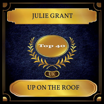 Julie Grant - Up On The Roof (UK Chart Top 40 - No. 33)