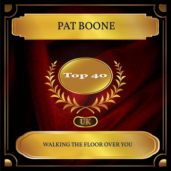 Pat Boone - Walking The Floor Over You (UK Chart Top 40 - No. 39)