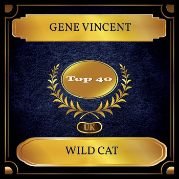 Gene Vincent - Wild Cat (UK Chart Top 40 - No. 21)