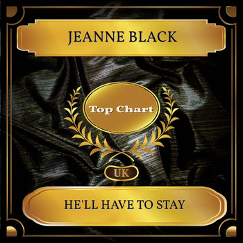 Jeanne Black - He'll Have To Stay (UK Chart Top 100 - No. 41)
