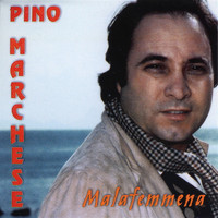 Pino Marchese - Malafemmena