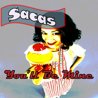 Sacas - You'll Be Mine