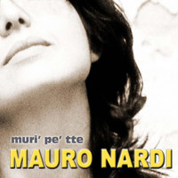 Mauro Nardi - Muri' pe' tte