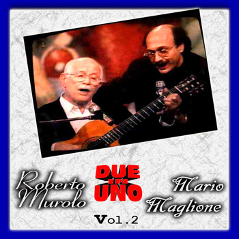 Roberto Murolo and Mario Maglione - Due in uno - Mario Maglione e Roberto Murolo, vol. 2