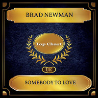 Brad Newman - Somebody to Love (UK Chart Top 100 - No. 47)