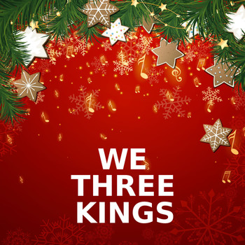 We Three Kings - We Three Kings