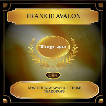 Frankie Avalon - Don't Throw Away All Those Teardrops (Billboard Hot 100 - No. 22)