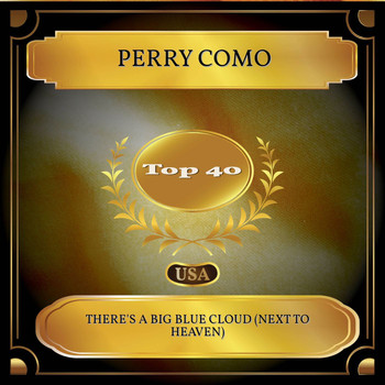 Perry Como - There's A Big Blue Cloud (Next To Heaven) (Billboard Hot 100 - No. 25)