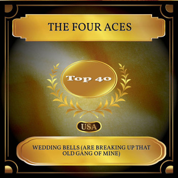The Four Aces - Wedding Bells (Are Breaking Up That Old Gang Of Mine) (Billboard Hot 100 - No. 26)