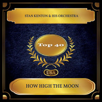 Stan Kenton & His Orchestra - How High The Moon (Billboard Hot 100 - No. 27)