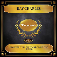 Ray Charles - Swanee River Rock (Talkin' 'Bout That River) (Billboard Hot 100 - No. 34)