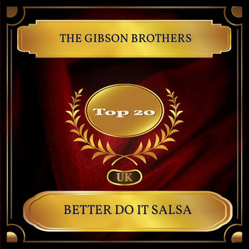 The Gibson Brothers - Better Do It Salsa (UK Chart Top 20 - No. 12)