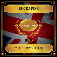 Bucks Fizz - Talking In Your Sleep (UK Chart Top 20 - No. 15)