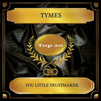 Tymes - You Little Trustmaker (UK Chart Top 20 - No. 18)