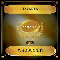 Tavares - Whodunnit? (Billboard Hot 100 - No 22)