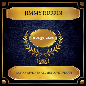 Jimmy Ruffin - Gonna Give Her All The Love I've Got (Billboard Hot 100 - No 29)