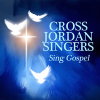 Cross Jordan Singers - Sing Gospel