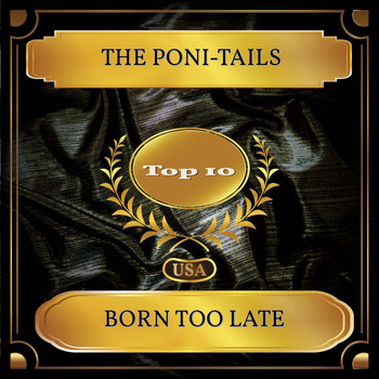The Poni-Tails - Born Too Late (Billboard Hot 100 - No. 07)
