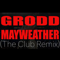 GRODD - Mayweather (The Club Mix)