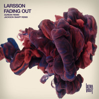 Larsson (BE) - Fading Out (Aurean Remix & Jackson Snapp Remix)